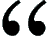 Large open quotes
